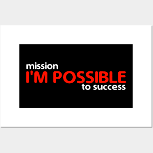 Mission I'm Possible To Success Posters and Art